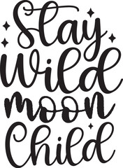Stay Wild Moon Child