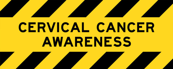 Obraz premium Yellow and black color with line striped label banner with word cervical cancer awareness