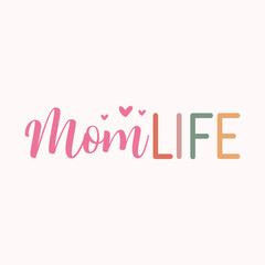 Mom life, Mom life t-shirt design