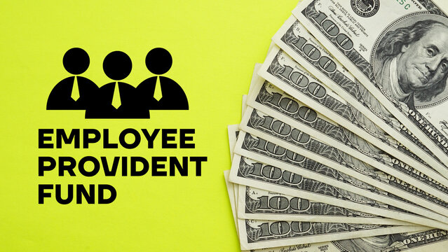 Employees provident fund EPF is shown using the text and photo of dollars