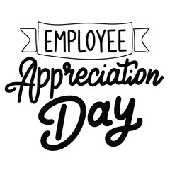 Employee Appreciation Day holiday inscription. Handwriting lettering text banner Employee Appreciation Day square composition. Hand drawn vector art