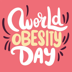 World Obesity Day holiday inscription. Handwriting lettering text banner World Obesity Day square composition. Hand drawn vector art