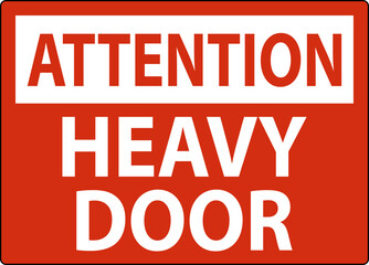 Attention Sign, Heavy Door