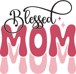 Retro Funny Mother's Day Colorful Sublimation Typographic Print Template. Happy  Groovy Mom Mama  Graphics and Quotes for Print on Demand Industry.