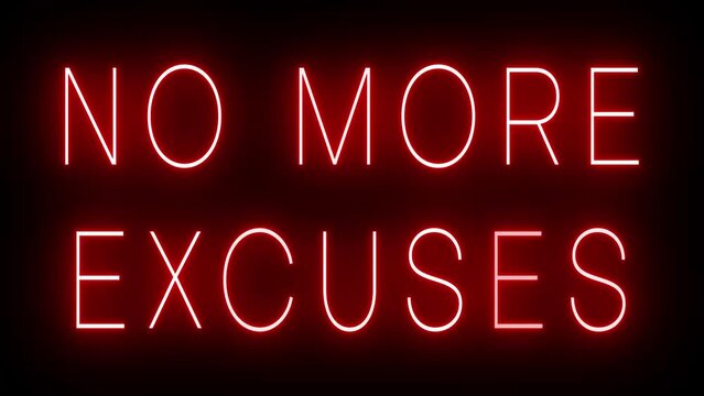 Flickering red retro style neon sign glowing against a black background for NO MORE EXCUSES