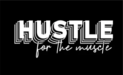 Tuinposter Hustle For The Muscle, Fitness slogan quote t shirt design graphic vector, Inspirational and Motivational Quotes ©  specialist t shirt 