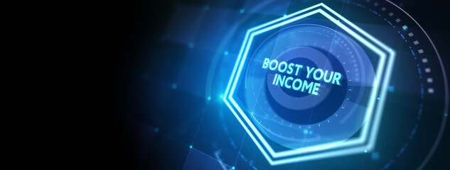Fototapeta premium Boost Your Income financial motivation phrase and money. Business, technology concept. 3d illustration