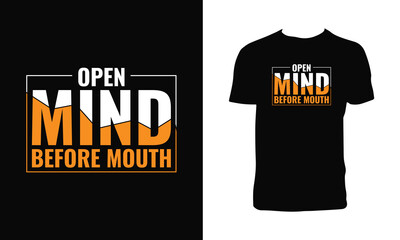 Open Mind Before Mouth Typography And Lettering T Shirt Design