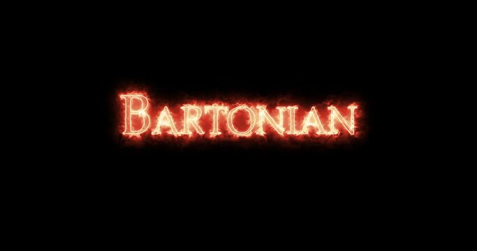 Bartonian, age in the middle of the Eocene Epoch, written with fire. Loop