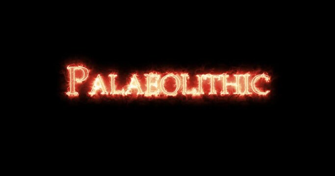 Palaeolithic, geologic period, written with fire. Loop