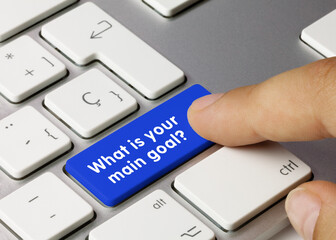 What is your main goal? - Inscription on Blue Keyboard Key.