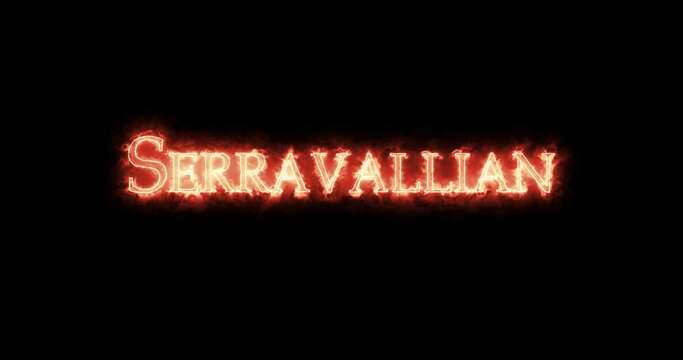 Serravallian written with fire. Loop