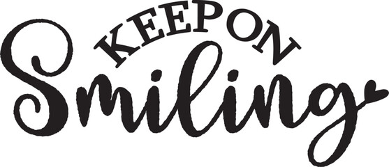 Keep on Smiling