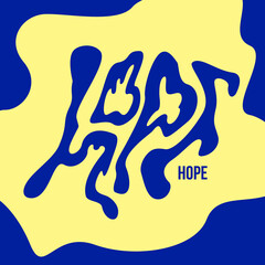 HOPE text melted acid anti design typography typerface font alphabet lost optimism, never give up poster quotes.