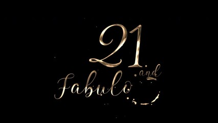 21 and fabulous text animation