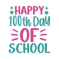 100 Days of School typography design on plain white transparent isolated background for card, shirt, hoodie, sweatshirt, apparel, tag, mug, icon, poster or badge