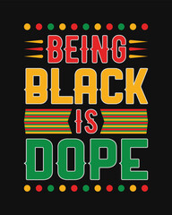 Being Black is Dope Black History Month T-shirt Design