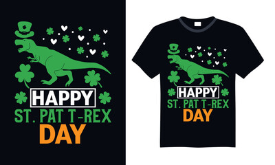 Happy St. Pat T-Rex Day - St. Patrick’s Day T shirt Design, Hand drawn lettering phrase, Cutting and Silhouette, for prints on bags, cups, card, posters.