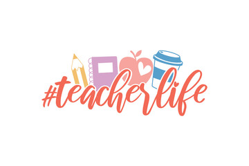 Teacher life typography Quote SVG T shirt design