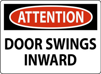 Attention Sign, Door Swings Inward
