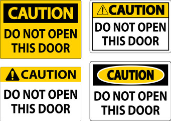 Caution Sign, Do Not Open This Door