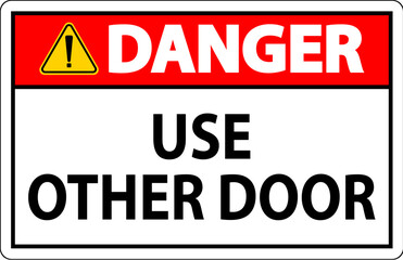 Danger Sign, Caution, Use Other Door