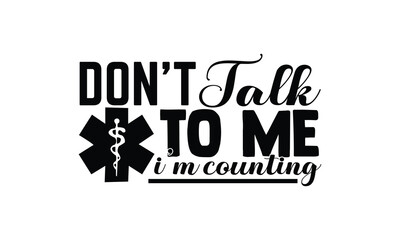 Obraz premium Don’t Talk To Me I’m Counting, illustration for prints on t-shirt and bags, posters, Mugs, Notebooks, Floor Pillows and svg design