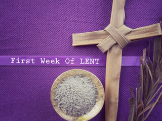 Christianity concept about Ash Wednesday, Good Friday, Lent Season and Holy Week. First Week Of...