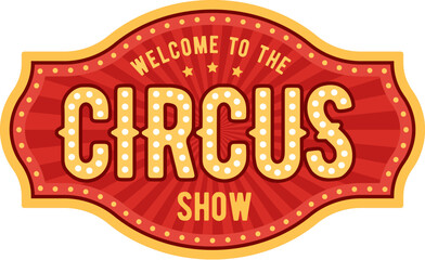 Retro tent circus sign and vintage carnival signboard, adorned with swirling lights and bold typography. Vector banner evoking the nostalgia of bygone era, welcomes visitors to lively show atmosphere © Vector Tradition