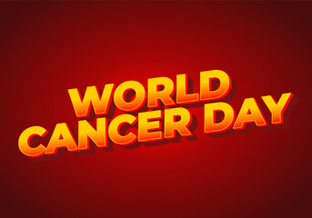 World cancer day. Text effect in eye catching colors and 3D look