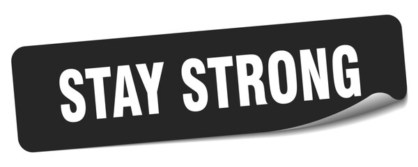 stay strong sticker. stay strong label