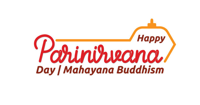 Happy Parinirvana Day text vector illustration. Handwritten text calligraphy. Celebrated annually on February 15 to commemorate the death of the Buddha when he attained complete nirvana