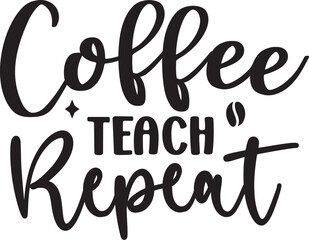 Coffee Teach Repeat