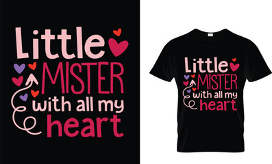 Little mister you are my heart t-shirt Design