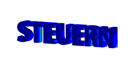 Steuern - blaue plakative 3D-Schrift, Abgaben, Finanzamt, Einkommensteuer, Umsatzsteuer, Körperschaftsteuer, Mehrwertsteuer, Steuerpflicht, Business, Freisteller, Rendering