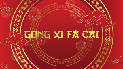 BACKGROUND HAPPY CHINESE YEAR  AND GONG XI FA CAI ILLUSTRATION