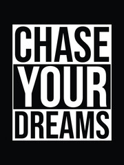 chase your dreams motivational t-shirt design