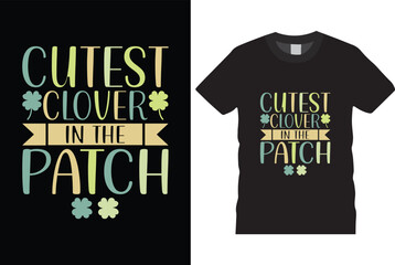 Cutest clover in the patch Svg Tshirt design St Patrick's Day