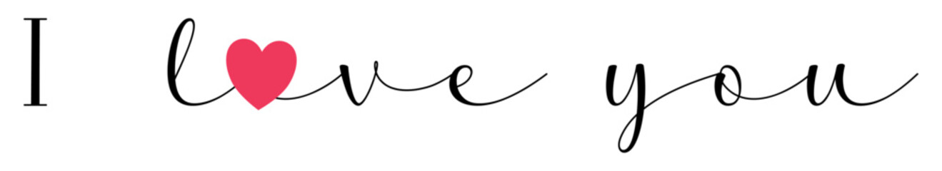 Romantic Declaration - I Love You with Heart. I love you red heart. I love you handwritten black sign.