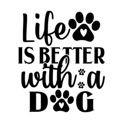 Life is Better with a Dog Svg