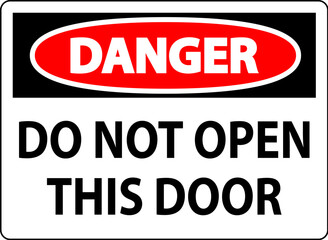 Danger Sign, Do Not Open This Door