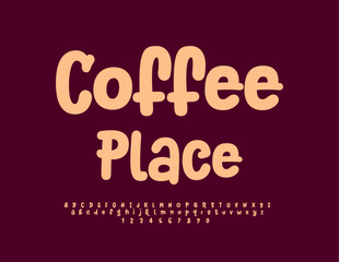 Vector bright advertisement  Coffee Place. Creative handwritten Font. Trendy Cool Alphabet Letters and Numbers set.