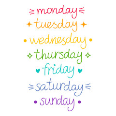 Names of the days of the week. Monday, tuesday, wednesday, thursday, friday, saturday, sunday. Colorful vector lettering.  Calligraphy, phrase by hand. 