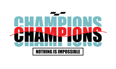 Champions stylish Slogan typography tee shirt design vector illustration.Clothing tshirt and other uses