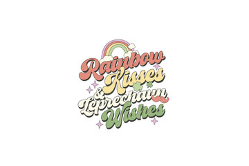 Rainbow Kisses and Leprechaun Wishes, Retro St Patrick's Day PNG Sublimation T Shirt Design