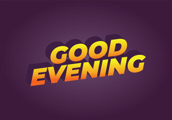 Good evening. Text effect in 3D style with eye catching color