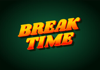 Break time. Text effect in 3D look with eye catching colors