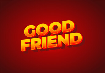 Good friend. Text effect in 3D look with gradient purple yellow color