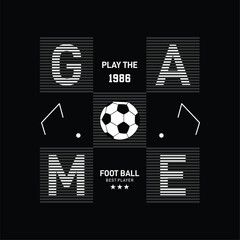 Play the game, foot ball typography graphic design, for t-shirt prints, vector illustration