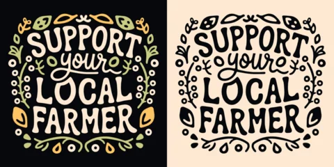 Poster Support your local farmer badge logo lettering. Cute sign eat locally grown food organic retro vintage aesthetic. Eco-friendly sustainable agriculture vector printable text shirt design protest. © Pictandra